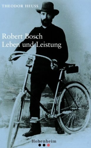 Heuss, Theodor Robert Bosch: Leben und Leistung
