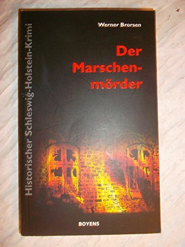 Brorsen, Werner Der Marschenmörder: Historischer Schleswig-Holstein-Krimi