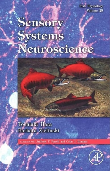 Zielinski, Barbara Fish Physiology: Sensory Systems Neuroscience (Volume 25) (Fish Physiology, Volume 25, Band 25)