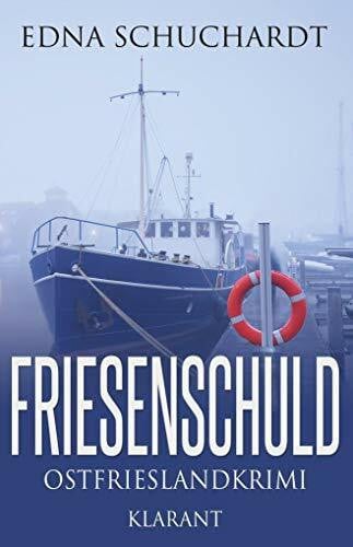Edna Schuchardt Friesenschuld. Ostfrieslandkrimi