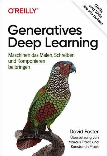 Mack, Konstantin Generatives Deep Learning: Maschinen das Malen, Schreiben und Komponieren beibringen (Animals)