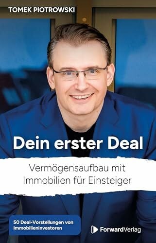 Piotrowski, Tomek Dein erster Deal: Vermögensaufbau mit Immobilien für Einsteiger