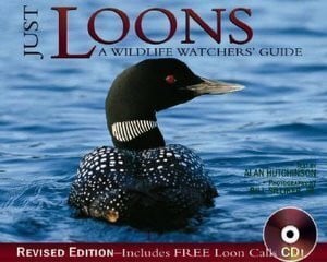 Silliker, Bill, Jr. Just Loons: A Wildlife Watcher's Guide