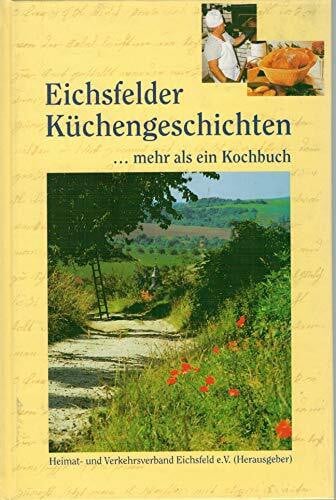 Behrens-Egge, Mathias Eichsfelder Küchengeschichten: Mehr als ein Kochbuch
