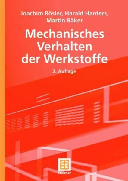 Rösler, Joachim Mechanisches Verhalten der Werkstoffe