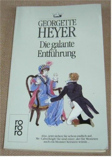 Heyer, Georgette Die galante Entführung (rororo: Rowohlts Rotations Romane)