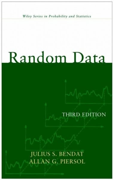 Piersol, Allan G. Random Data: Analysis and Measurement Procedures (Wiley Series in Probability and Statistics)