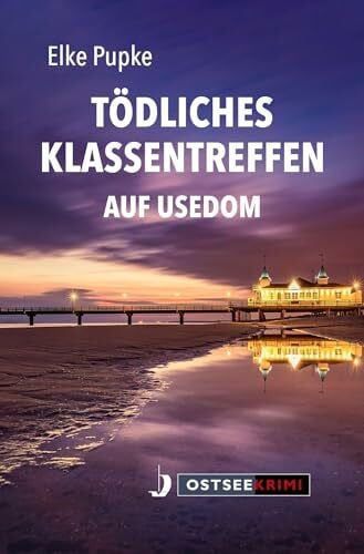 Pupke, Elke Tödliches Klassentreffen auf Usedom