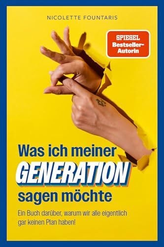 Was ich meiner Generation sagen möchte - Ein Buch darüber, warum wir alle eigentlich gar keinen Plan haben, Taschenbuch