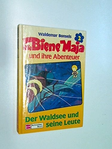 Bonsels, Waldemar Die Biene Maja und ihre Abenteuer / Der Waldsee und seine Leute