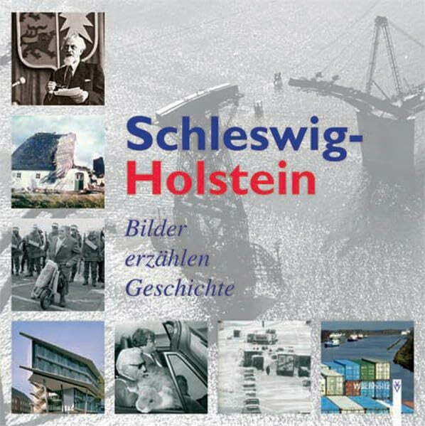 Philipsen, Bernd Schleswig-Holstein - Bilder erzählen Geschichte: Hrsg. v. d. Staatskanzlei d. Landes Schleswig-Holstein u. d. Sparkassenstiftung Schleswig-Holstein