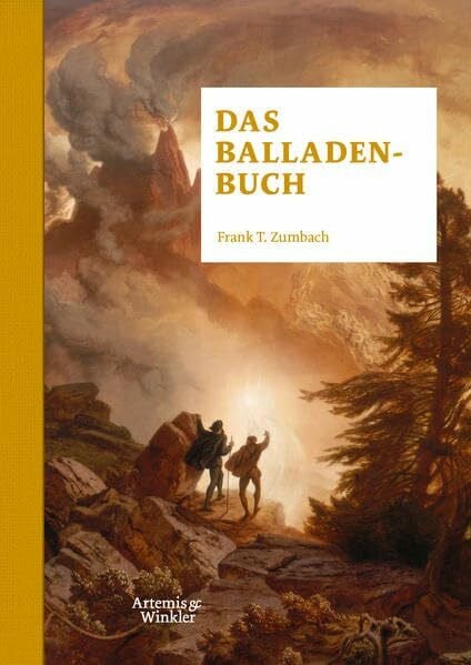 Zumbach, Frank T. Das Balladenbuch: Über 750 deutsche Balladen von den Anfängen bis zur Gegenwart