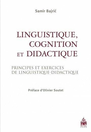 Soutet, Olivier Linguistique cognition et didactique: Principes et exercices de linguistique-didactique