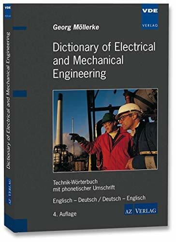 Möllerke, Georg Dictionary of Electrical and Mechanical Engineering: Technik-Wörterbuch mit phonetischer Umschrift Englisch – Deutsch / Deutsch – Englisch