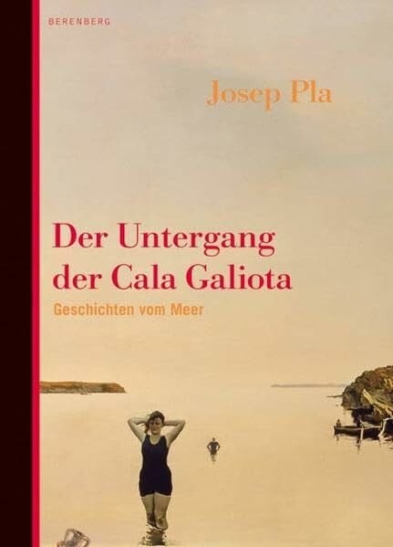 Moser, Theres Der Untergang der Cala Galiota: Geschichten vom Meer