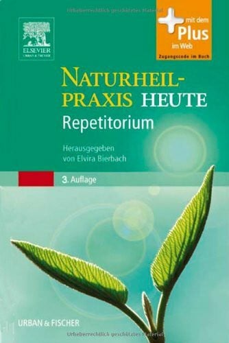 Bierbach, Elvira Naturheilpraxis Heute Repetitorium: Passend zur 3.A. 'Naturheilpraxis Heute'- mit Zugang zum Elsevier-Portal