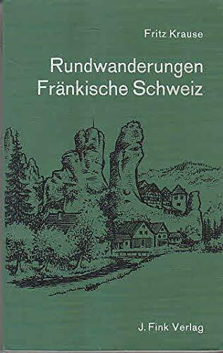Krause, Fritz Rundwanderungen Fränkische Schweiz.