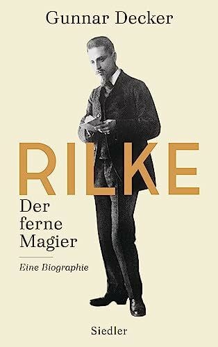Decker, Gunnar Rilke. Der ferne Magier: Eine Biographie