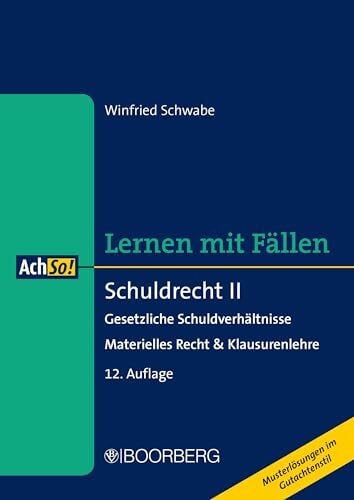 Schwabe, Winfried Schuldrecht II: Gesetzliche Schuldverhältnisse - Materielles Recht & Klausurenlehre, Lernen mit Fällen (AchSo!)
