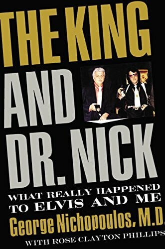 Phillips, Rose Clayton The King and Dr. Nick: What Really Happened to Elvis and Me