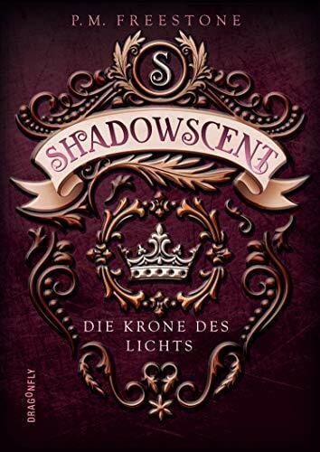 Diestelmeier, Katharina Shadowscent - Die Krone des Lichts