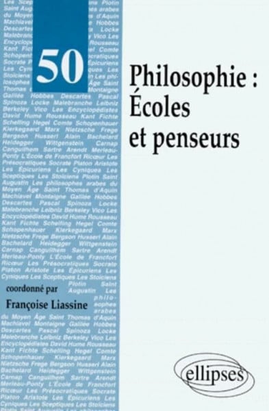 Liassine, Françoise Philosophie - Écoles et penseurs (50/50)