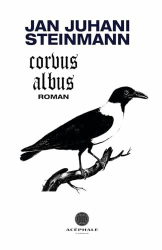 Steinmann, Jan Juhani Corvus Albus. Roman