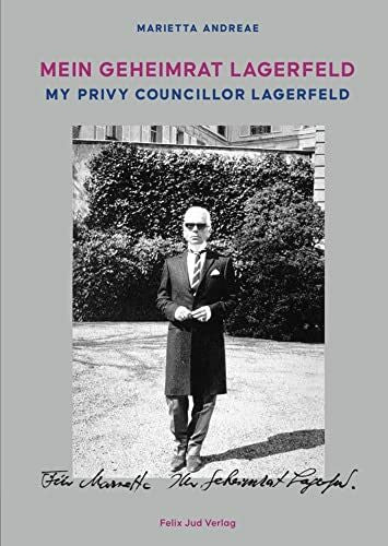 Andreae, Marietta Mein Geheimrat Lagerfeld: My Privy Councillor Lagerfeld