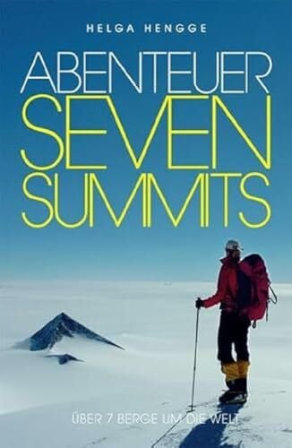 Hengge, Helga Abenteuer Seven Summits: Über 7 Berge um die Welt