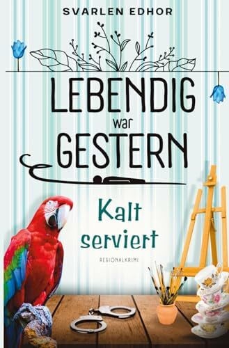 Edhor, Svarlen Kalt serviert: Lebendig war gestern - Band 1: Buchhandelsausgabe: Cover matt, Format: 12,5 x 19 cm