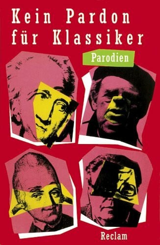 Freund, Winfried Kein Pardon für Klassiker: Parodien (Reclams Universal-Bibliothek)