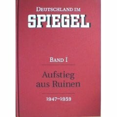 Deutschland im Spiegel. Band 1. Aufstieg aus Ruinen 1947-1959