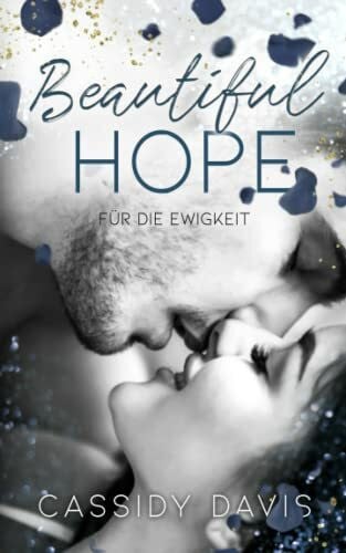 Davis, Cassidy BEAUTIFUL HOPE - Für die Ewigkeit (HOPE&PAIN, Band 2)