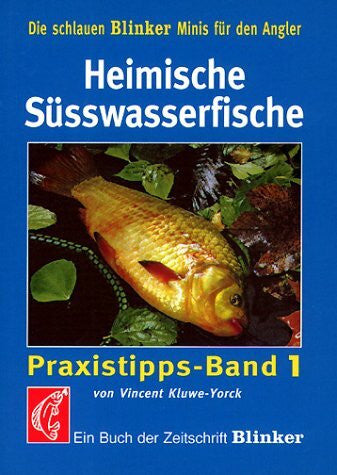 Yorck, Vincent Kluwe- Heimische Süßwasserfische
