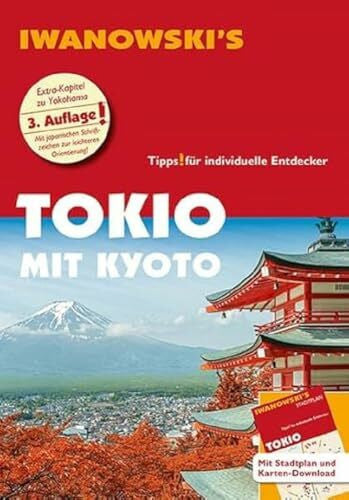 Sommer, Katharina Tokio mit Kyoto - Reiseführer von Iwanowski: Individualreiseführer mit herausnehmbarem Stadtplan und Karten-Download (Reisehandbuch)