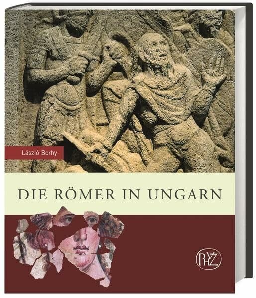 Borhy, László Die Römer in Ungarn (Zaberns Bildbände zur Archäologie)