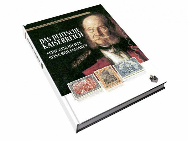 Sperhake, Jan Das Deutsche Kaiserreich: Seine Geschichte, Seine Briefmarken