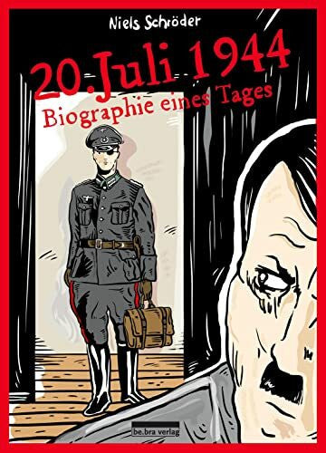 Niels Schröder 20. Juli 1944: Biographie eines Tages