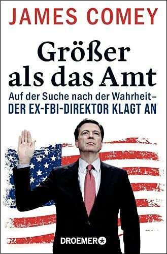 Zeltner Shane, Henriette Größer als das Amt: Auf der Suche nach der Wahrheit - der Ex-FBI-Direktor klagt an