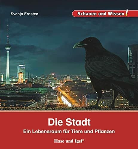Ernsten, Svenja Die Stadt: Schauen und Wissen!