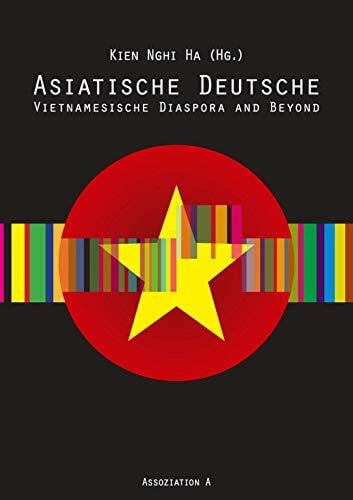 Ha, Kien Nghi Asiatische Deutsche: Vietnamesische Diaspora and Beyond