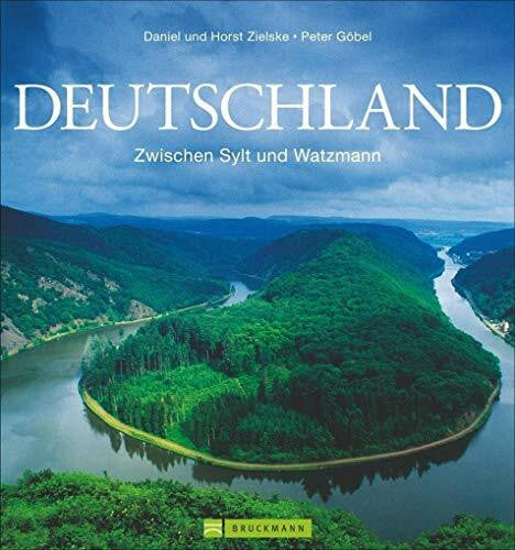 Göbel, Peter Bildband Deutschland: Zwischen Sylt und Watzmann. Die schönsten Reiseziele in Deutschland mit faszinierenden Aufnahmen von Deutschlands schönsten Sehenswürdigkeiten; auch als Reiseführer verwendbar