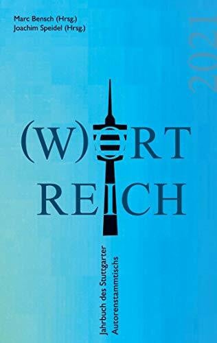 Speidel, Joachim Wortreich: Jahrbuch des Stuttgarter Autorenstammtischs 2021