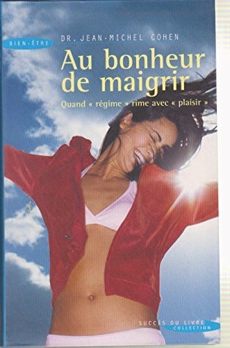 COHEN JEAN-MICHEL Au bonheur de maigrir -