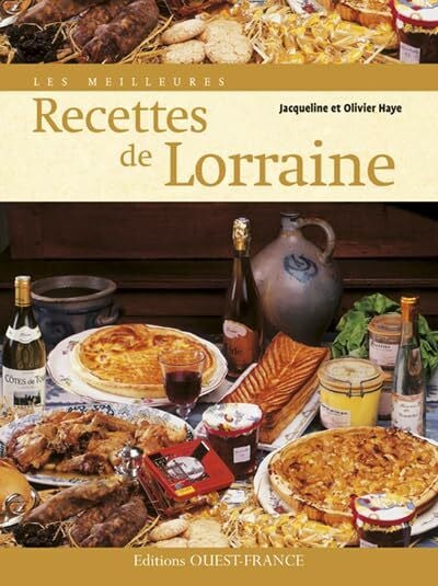 Haye, Olivier Les Meilleures recettes de Lorraine