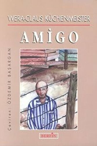 Küchenmeister, Wera Amigo - Übersetzung ins Türkische: Original: Sie nannten ihn Amigo