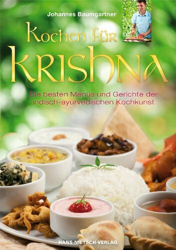 Baumgartner, Johannes Kochen für Krishna: Die besten Menüs und Gerichteder indisch-ayurvedischen Kochkunst
