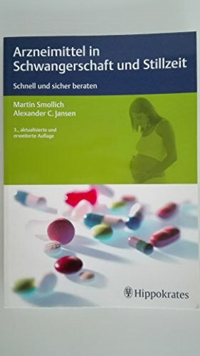 Jansen, Alexander C. Arzneimittel in Schwangerschaft und Stillzeit: Schnell und sicher beraten