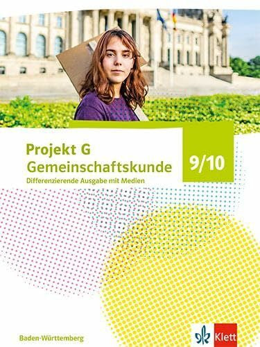 Projekt G Gemeinschaftskunde 9/10. Differenzierende Ausgabe Baden-Württemberg: Schulbuch mit Medien Klasse 9/10 (Projekt G Gemeinschaftskunde. Differenzierende Ausgabe Baden-Württemberg ab 2024)