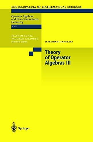 Takesaki, Masamichi Theory of Operator Algebras III (Encyclopaedia of Mathematical Sciences, 127, Band 127)